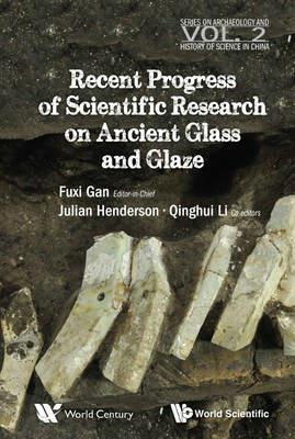 Recent Advances In The Scientific Research On Ancient Glass And Glaze - cover