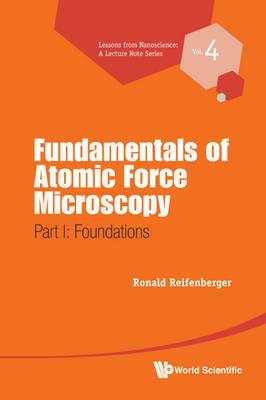 Fundamentals Of Atomic Force Microscopy - Part I: Foundations - Ronald G Reifenberger - cover