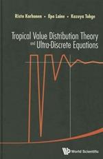 Tropical Value Distribution Theory And Ultra-discrete Equations