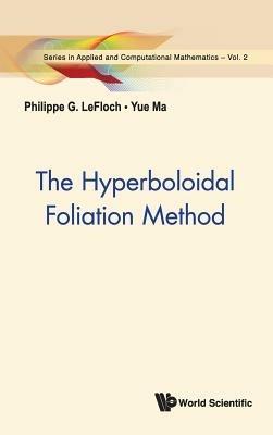 Hyperboloidal Foliation Method, The - Philippe G Lefloch,Yue Ma - cover
