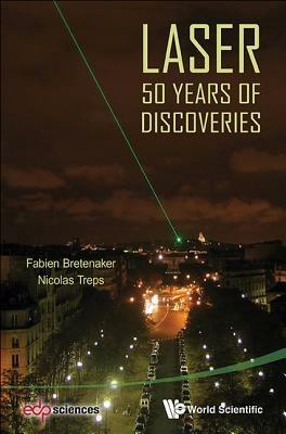 Laser: 50 Years Of Discoveries - Fabien Bretenaker,Nicolas Treps - cover