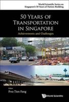 50 Years Of Transportation In Singapore: Achievements And Challenges - cover