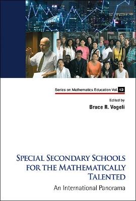 Special Secondary Schools For The Mathematically Talented: An International Panorama - cover