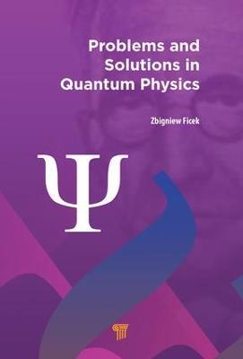 Problems and Solutions in Quantum Physics - Zbigniew Ficek - cover