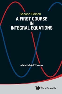 First Course In Integral Equations, A - Abdul-majid Wazwaz - cover