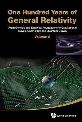 One Hundred Years Of General Relativity: From Genesis And Empirical Foundations To Gravitational Waves, Cosmology And Quantum Gravity - Volume 2 - cover