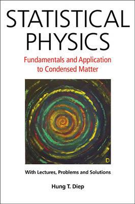Statistical Physics: Fundamentals And Application To Condensed Matter - Hung-the Diep - cover