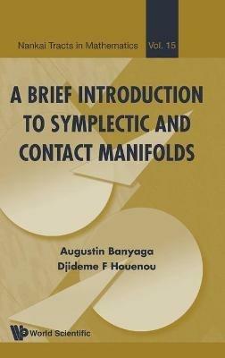Brief Introduction To Symplectic And Contact Manifolds, A - Augustin Banyaga,Djideme F Houenou - cover
