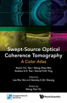 Swept-source Optical Coherence Tomography: A Color Atlas - Kelvin Yi Chong Teo,Chee Wai Wong,Andrew Shih Hsiang Tsai - cover