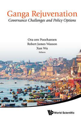 Ganga Rejuvenation: Governance Challenges And Policy Options - cover