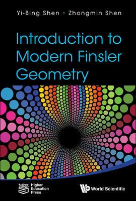 Introduction To Modern Finsler Geometry - Yi-bing Shen,Zhongmin Shen - cover