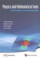 Physics And Mathematical Tools: Methods And Examples - Angel Alastuey,Marc Magro,Pierre Pujol - cover