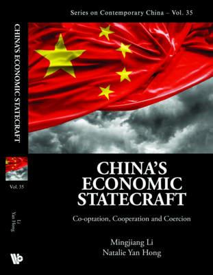 China's Economic Statecraft: Co-optation, Cooperation And Coercion - cover