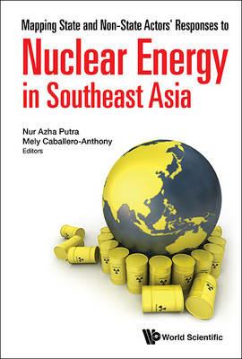 Mapping State And Non-state Actors' Responses To Nuclear Energy In Southeast Asia - cover