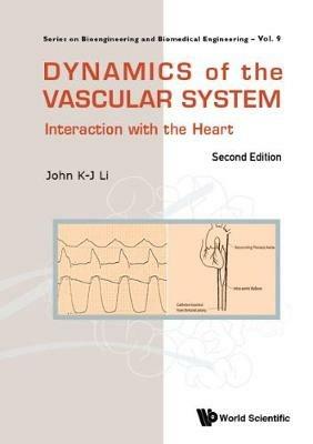 Dynamics Of The Vascular System: Interaction With The Heart - John K-j Li - cover