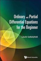 Ordinary And Partial Differential Equations For The Beginner - Laszlo Szekelyhidi - cover