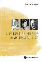 Beginner's Further Guide To Mathematical Logic, A - Raymond M Smullyan - cover