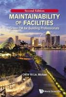 Maintainability Of Facilities: Green Fm For Building Professionals - Yit Lin Michael Chew - cover