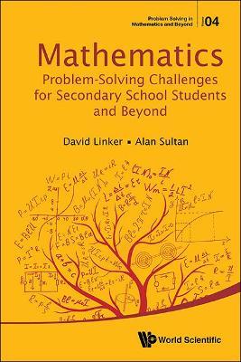 Mathematics Problem-solving Challenges For Secondary School Students And Beyond - Alan Sultan,David L Linker - cover