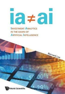 Investment Analytics In The Dawn Of Artificial Intelligence - Bernard Lee - cover