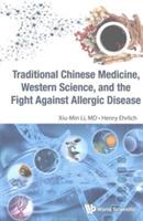 Traditional Chinese Medicine, Western Science, And The Fight Against Allergic Disease - Henry Ehrlich,Xiu-min Li - cover