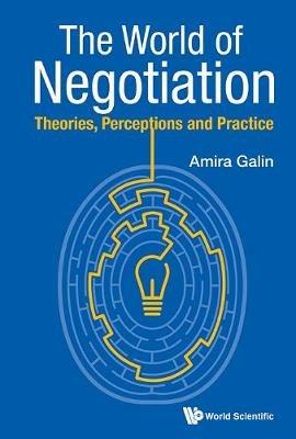 World Of Negotiation, The: Theories, Perceptions And Practice - Amira Galin - cover