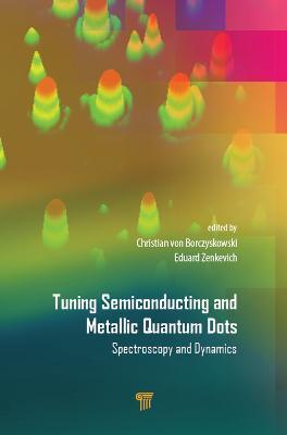 Tuning Semiconducting and Metallic Quantum Dots: Spectroscopy and Dynamics - cover