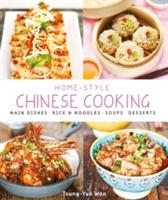 Home-Style Chinese Cooking: Main Dishes . Rice & Noodles . Soups . Desserts - Tsung-Yun Wan - cover