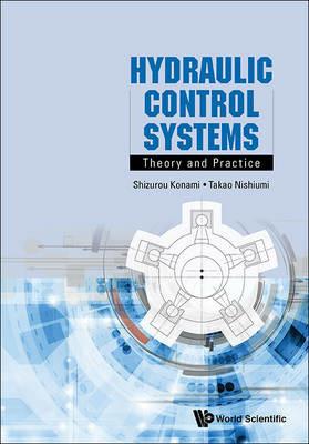 Hydraulic Control Systems: Theory And Practice - Shizurou Konami,Takao Nishiumi - cover