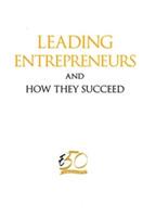 Leading Entrepreneurs And How They Succeed - cover