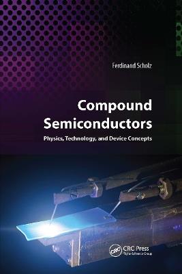 Compound Semiconductors: Physics, Technology, and Device Concepts - cover