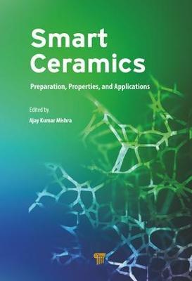 Smart Ceramics: Preparation, Properties, and Applications - cover