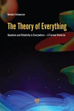 The Theory of Everything: Quantum and Relativity is everywhere - A Fermat Universe