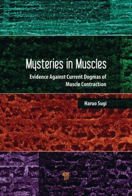 Mysteries in Muscle Contraction: Evidence against Current Dogmas - Haruo Sugi - cover