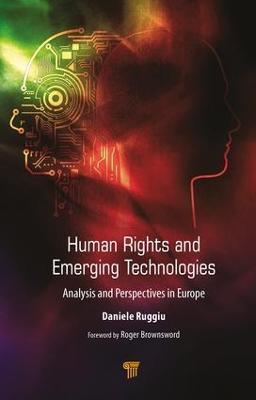 Human Rights and Emerging Technologies: Analysis and Perspectives in Europe - Daniele Ruggiu - cover