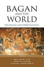 Bagan and the World: Early Myanmar and the its Global Connections