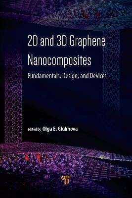 2D and 3D Graphene Nanocomposites: Fundamentals, Design, and Devices - cover