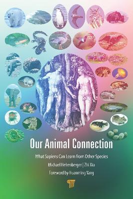 Our Animal Connection: What Sapiens Can Learn from Other Species - Michael Hehenberger,Zhi Xia - cover