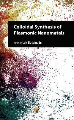 Colloidal Synthesis of Plasmonic Nanometals - cover