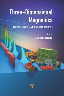 Three-Dimensional Magnonics: Layered, Micro- and Nanostructures - cover