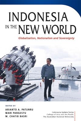 Indonesia in the New World: Globalisation, Nationalism and Sovereignty - cover