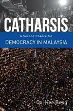 Catharsis: A Second Change for Democracy in Malaysia