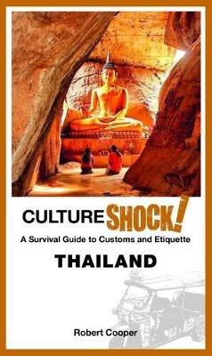 CultureShock! Thailand: A survival guide to Customs and Etiquette - Dr. Robert Cooper - cover