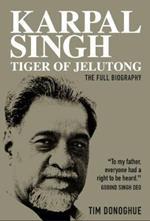 Karpal Singh:  Tiger of Jelutong: The full biography