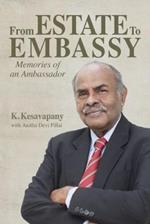 From Estate to  Embassy: Memories of an ambassador