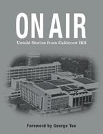 On Air: Untold stories from Caldecott Hill