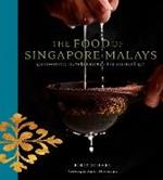 The Food of Singapore Malays: Gastronomic Travels Through the Archipelago