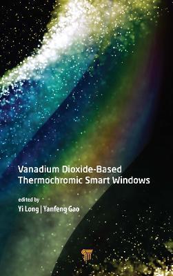 Vanadium Dioxide-Based Thermochromic Smart Windows - cover