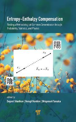 Entropy-Enthalpy Compensation: Finding a Methodological Common Denominator through Probability, Statistics, and Physics - cover