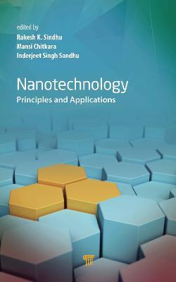 Nanotechnology: Principles and Applications - Rakesh K. Sindhu,Mansi Chitkara,Inderjeet Singh Sandhu - cover